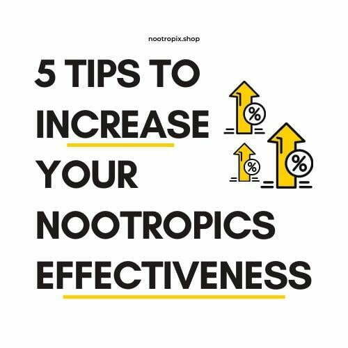 5 Tips to Increase Your Nootropics Effectiveness Nootropics UAE
